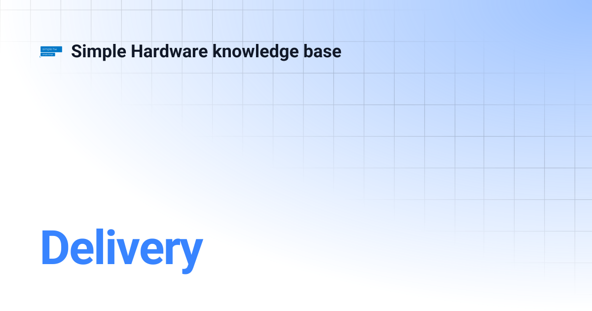 Delivery | Simple Hardware knowledge base