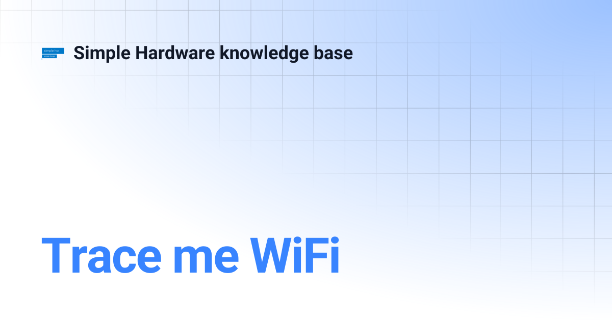 Trace me WiFi | Simple Hardware knowledge base