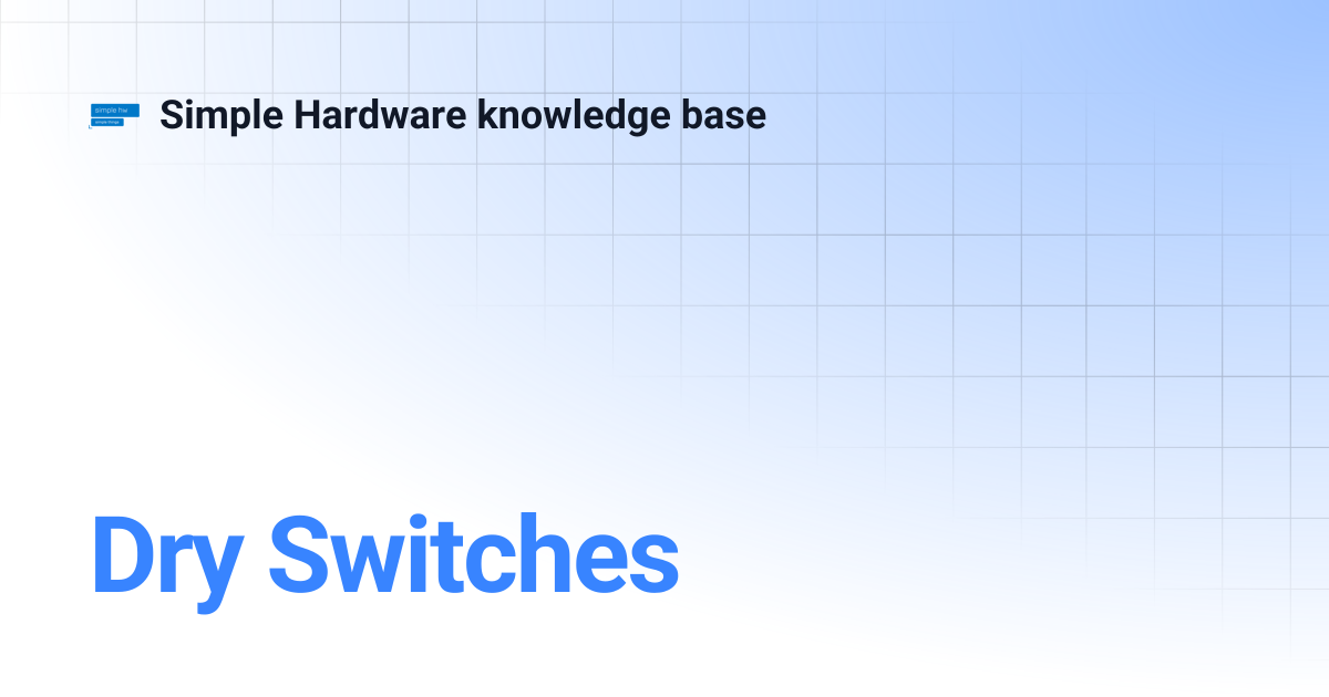 Dry Switches | Simple Hardware knowledge base