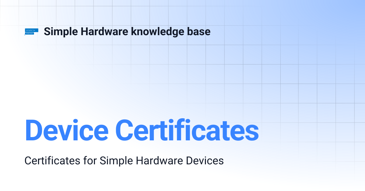 Device Certificates | Simple Hardware knowledge base