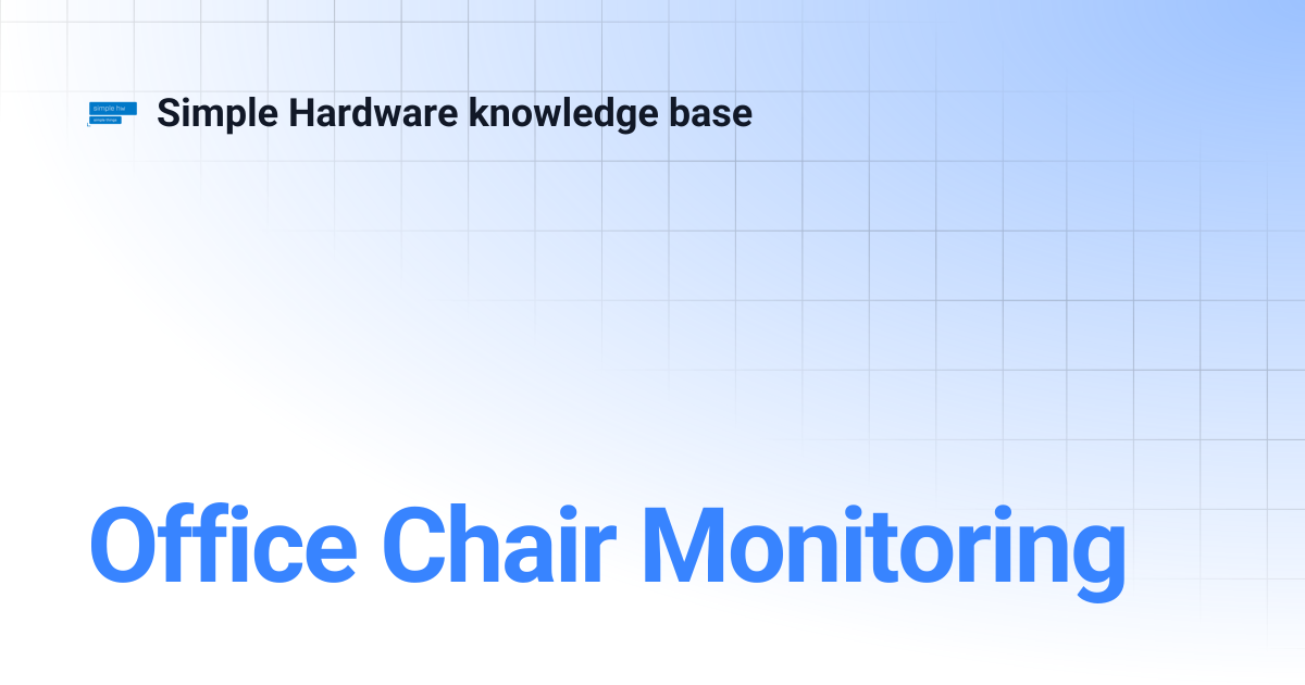 Office Chair Monitoring | Simple Hardware knowledge base