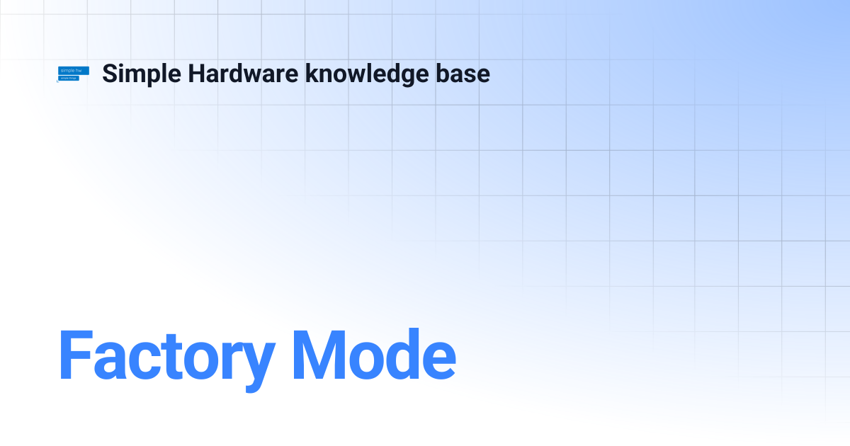 Factory Mode | Simple Hardware knowledge base